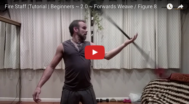 Fire Staff Tutorial | Beginners ~ 2.0 ~ Forwards Weave / Figure 8 